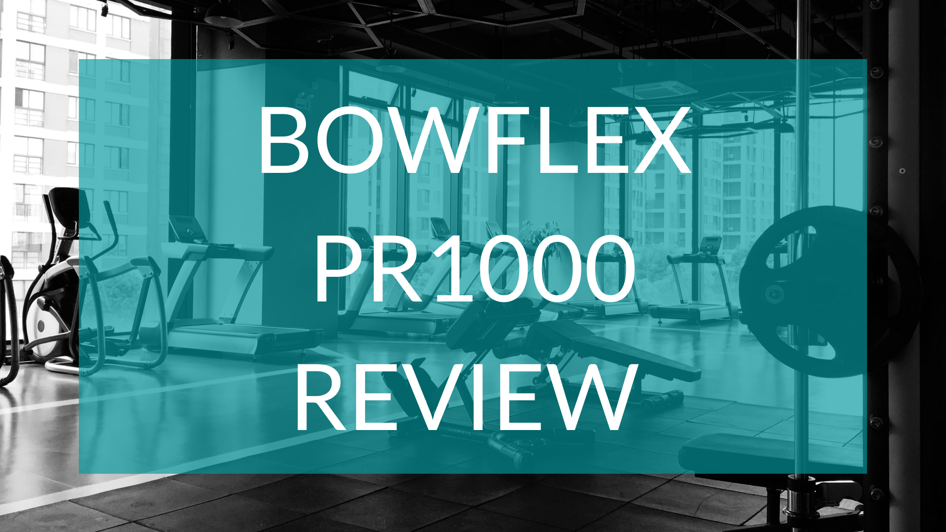 Bowflex PR1000 Review text in front of gym background