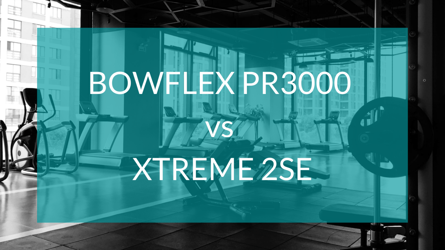 Bowflex PR3000 vs Xtreme 2 SE The Ultimate Home Gym Comparison