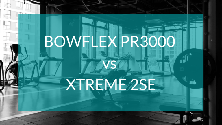 Bowflex PR3000 vs Xtreme 2 SE –  The Ultimate Home Gym Comparison