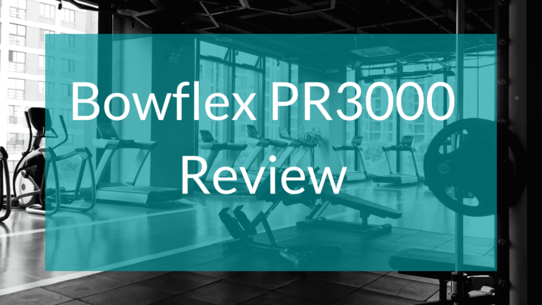Bowflex PR3000 Review [2023 In-Depth Test]