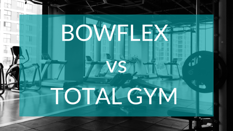 Bowflex vs Total Gym – Which Home Gym is Right for You?