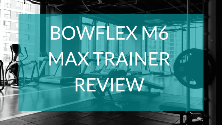 Bowflex Max Trainer M6 Review – The Perfect Cardio Machine?